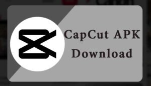 CapCut APK Download