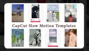 CapCut Slow Motion Templates