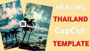 Healing Thailand Capcut Template